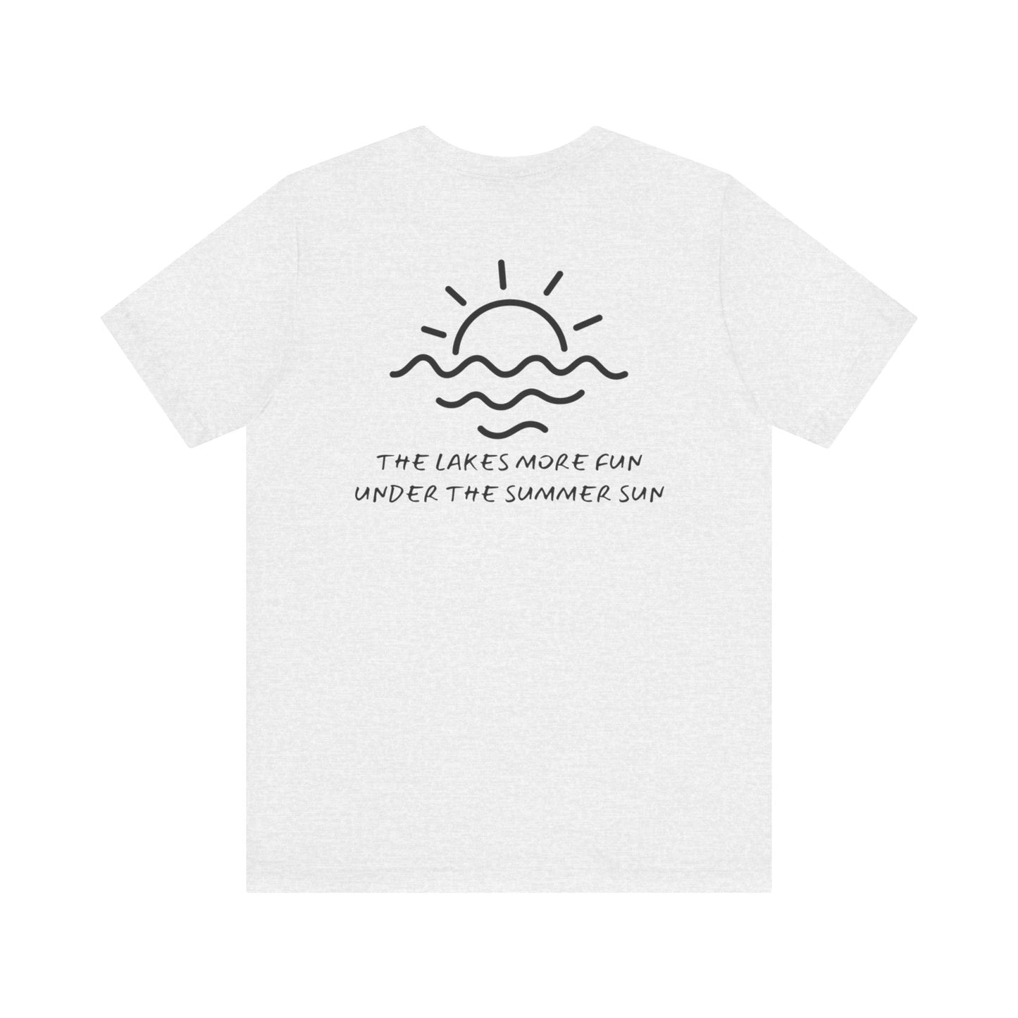Lake Life- More fun under the summer sun B&W logo Tee