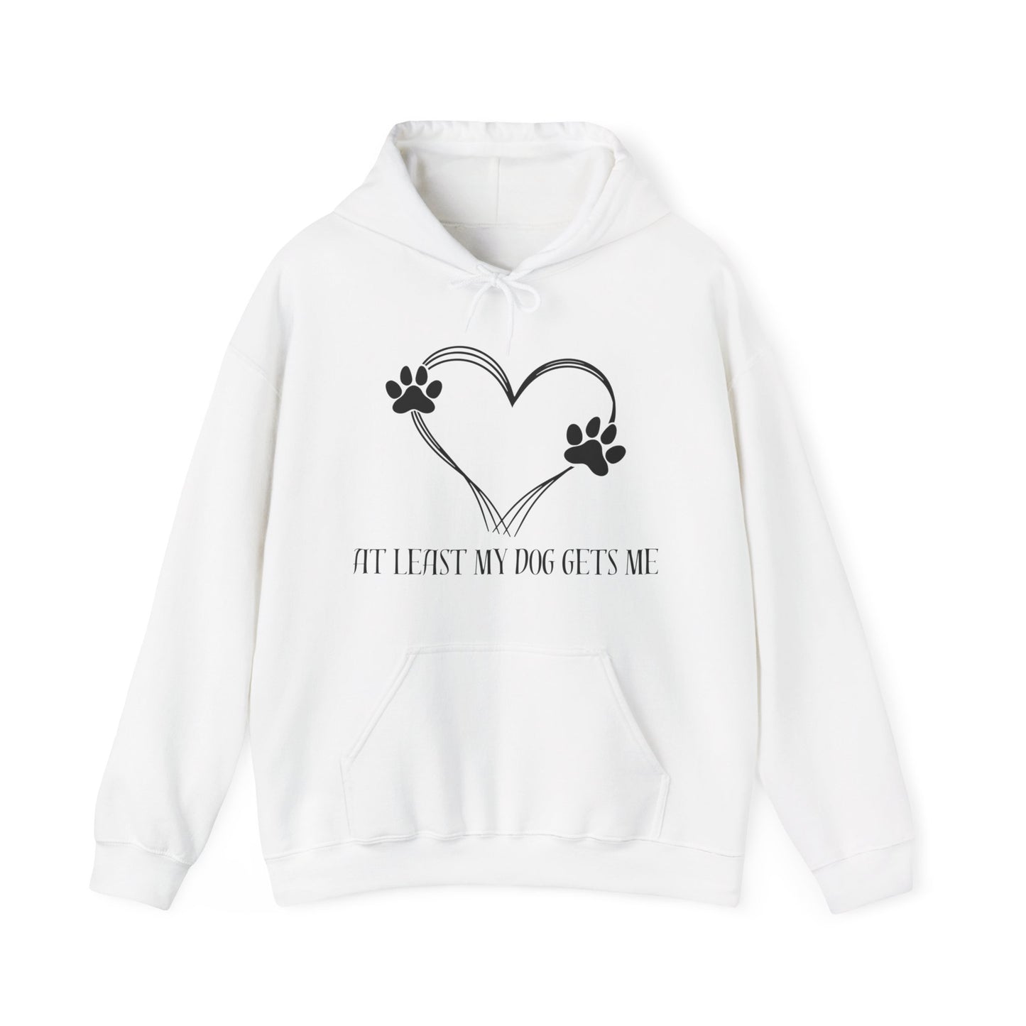 At least my dog gets me Hoodie