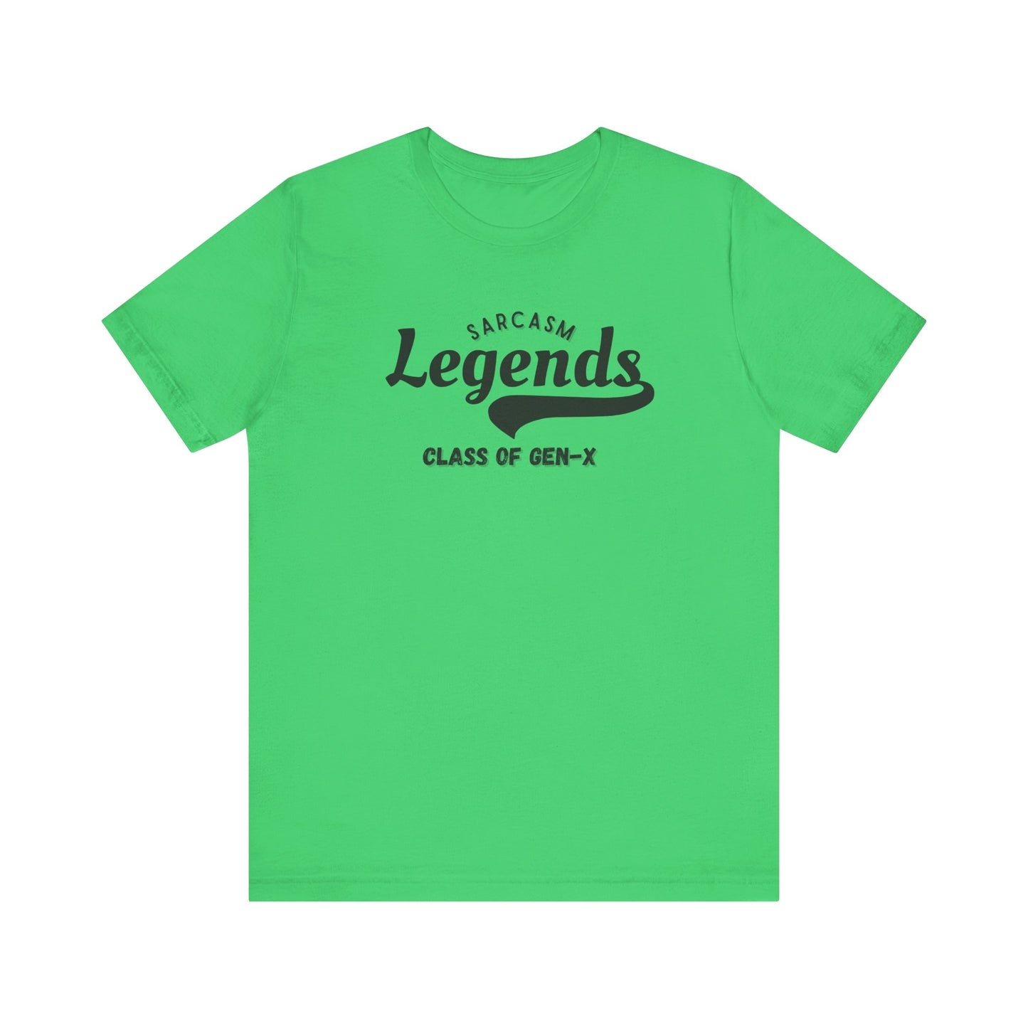 Gen-X Sarcasm Legends tee