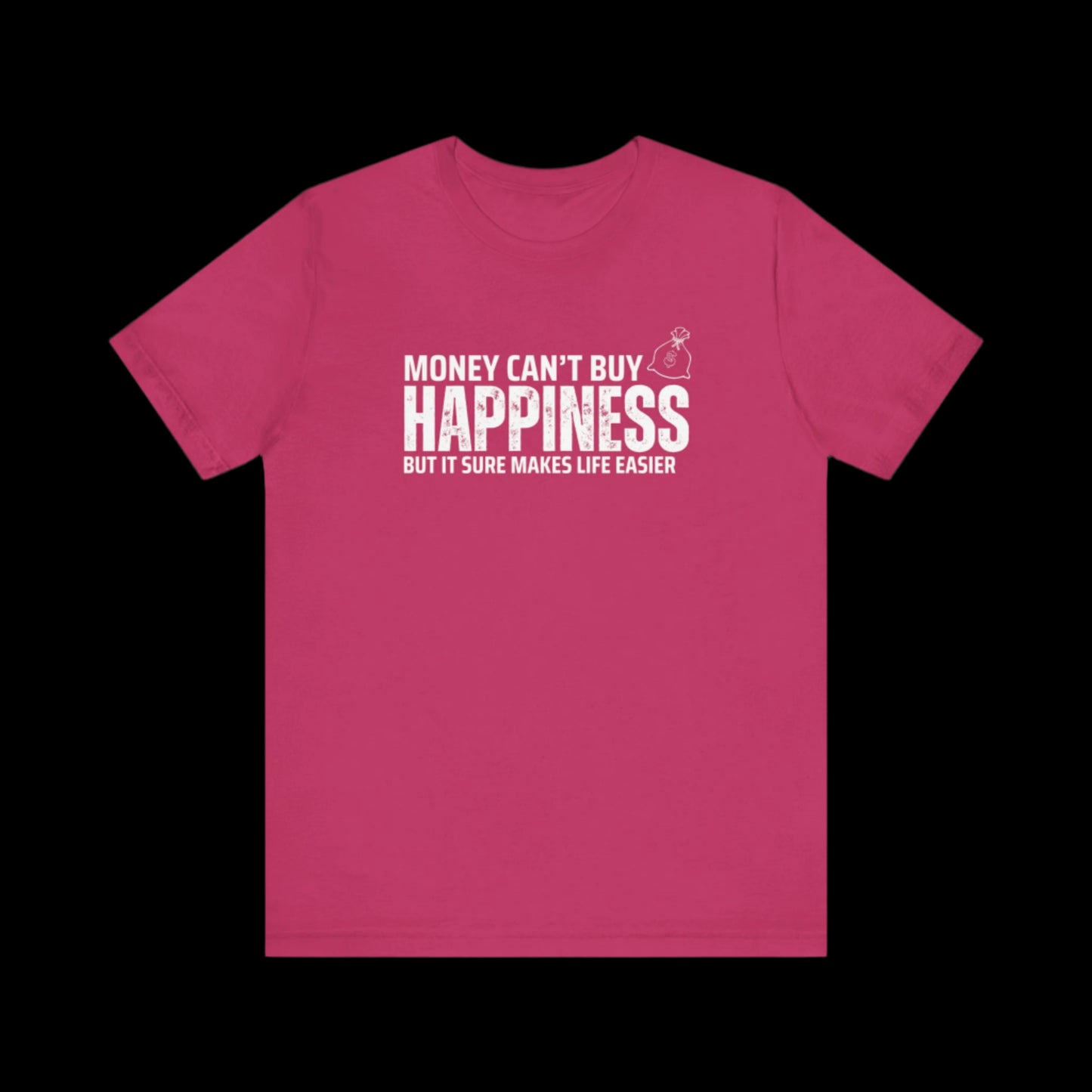 Money can't buy happiness Tee
