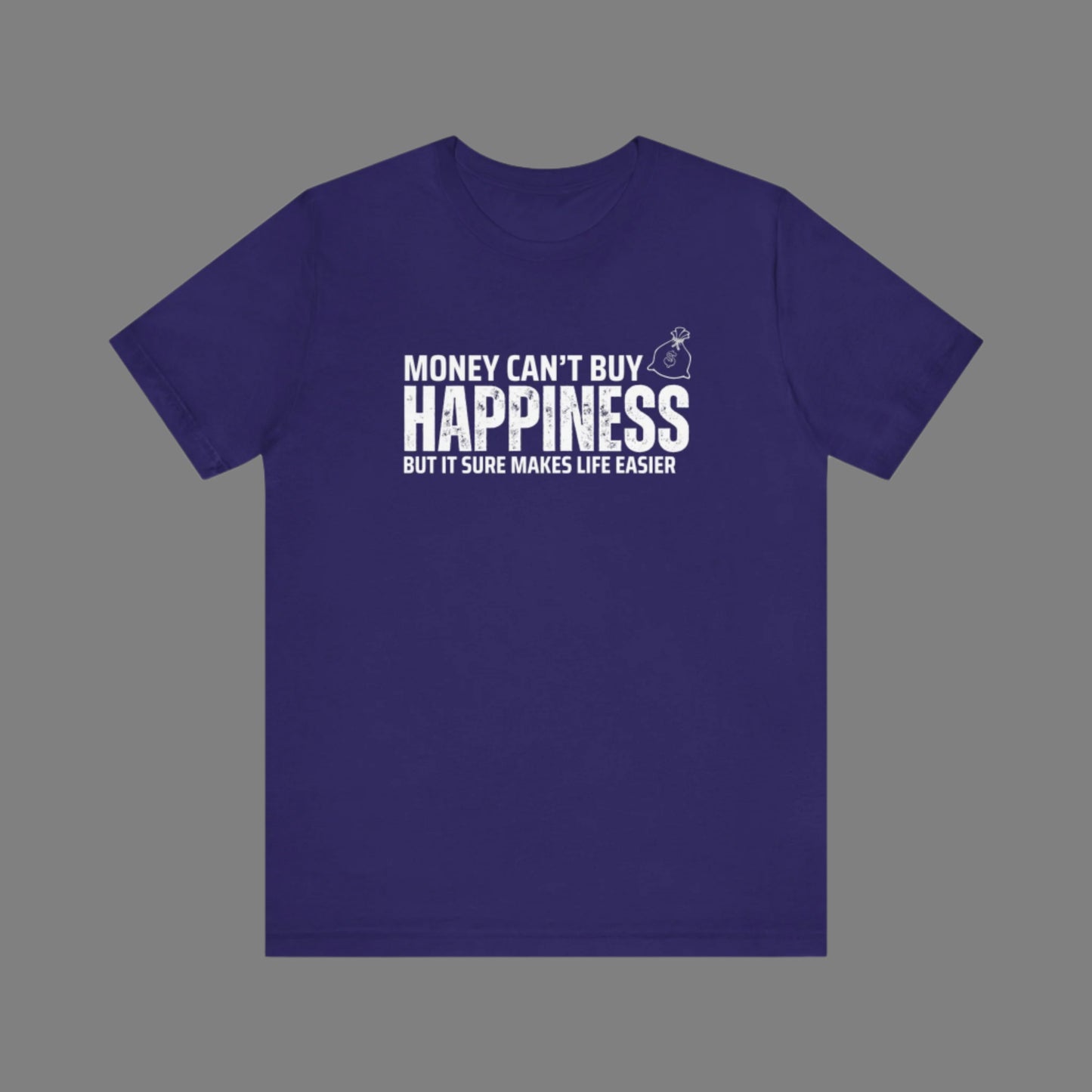 Money can't buy happiness Tee