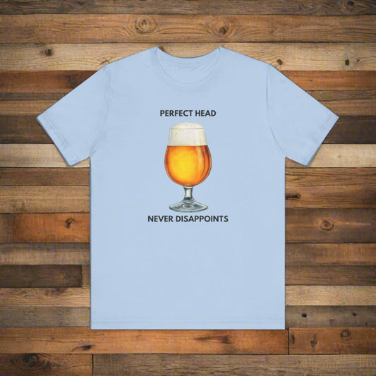 Perfect Head Never Disappoints Tee