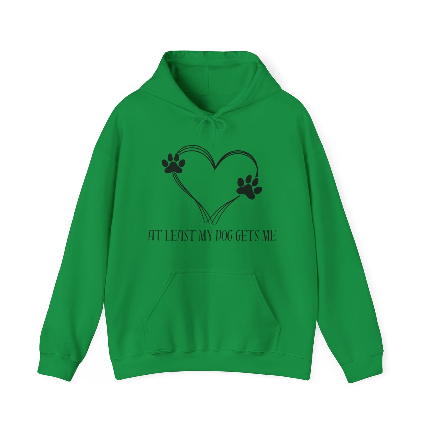 At least my dog gets me Hoodie