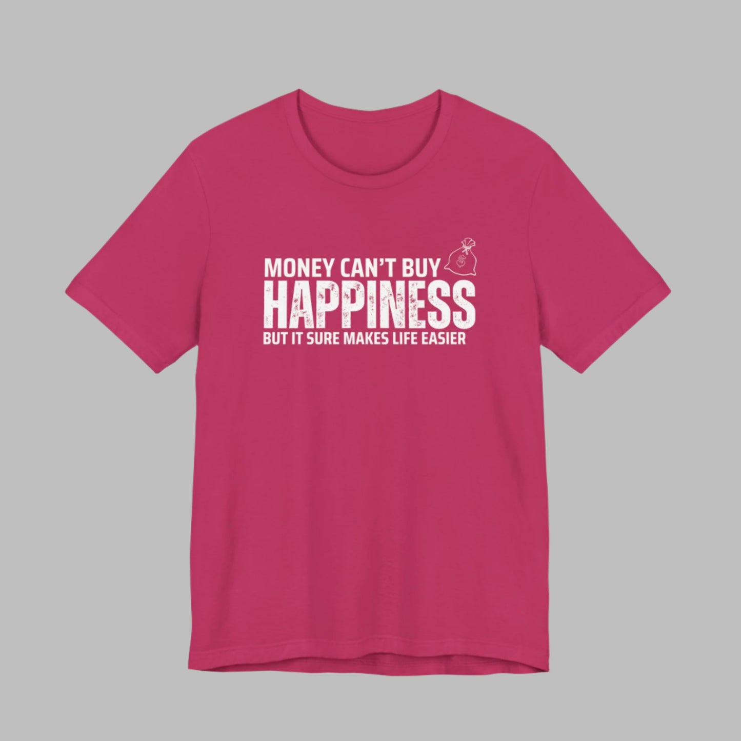 Money can't buy happiness Tee