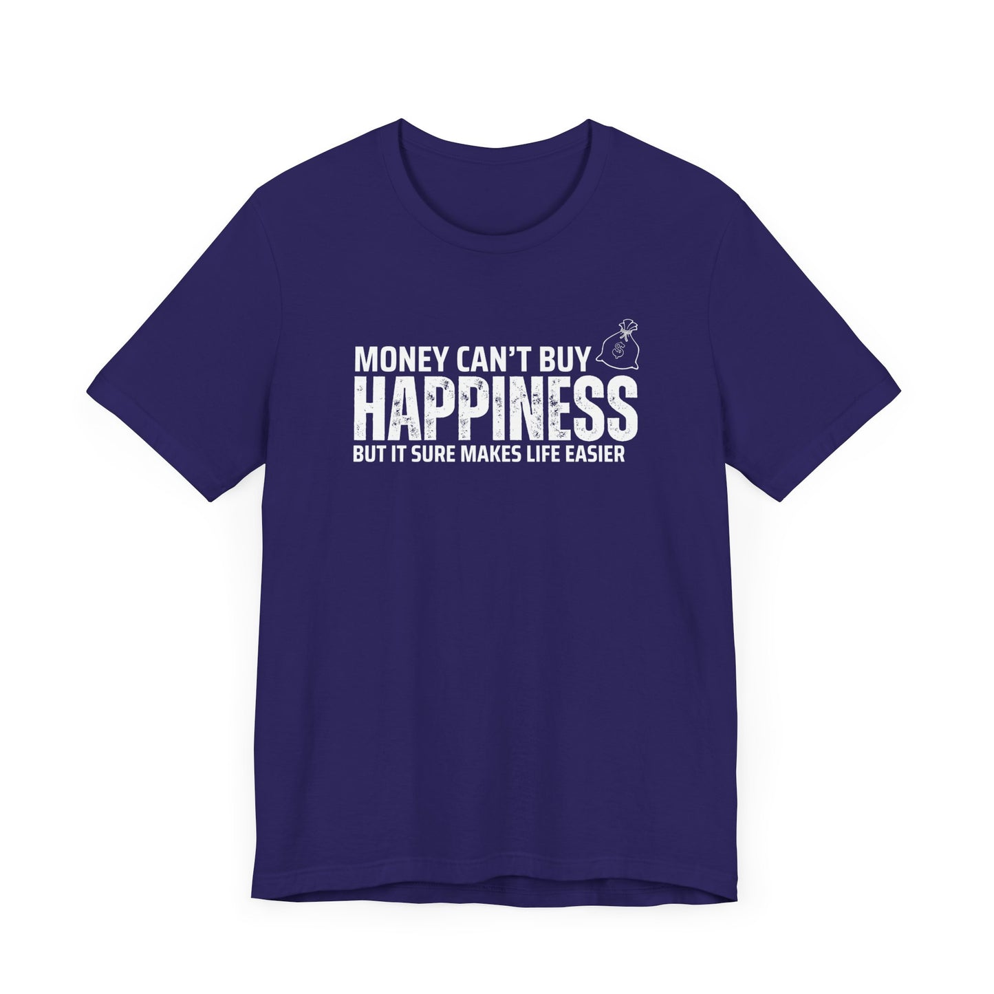 Money can't buy happiness Tee