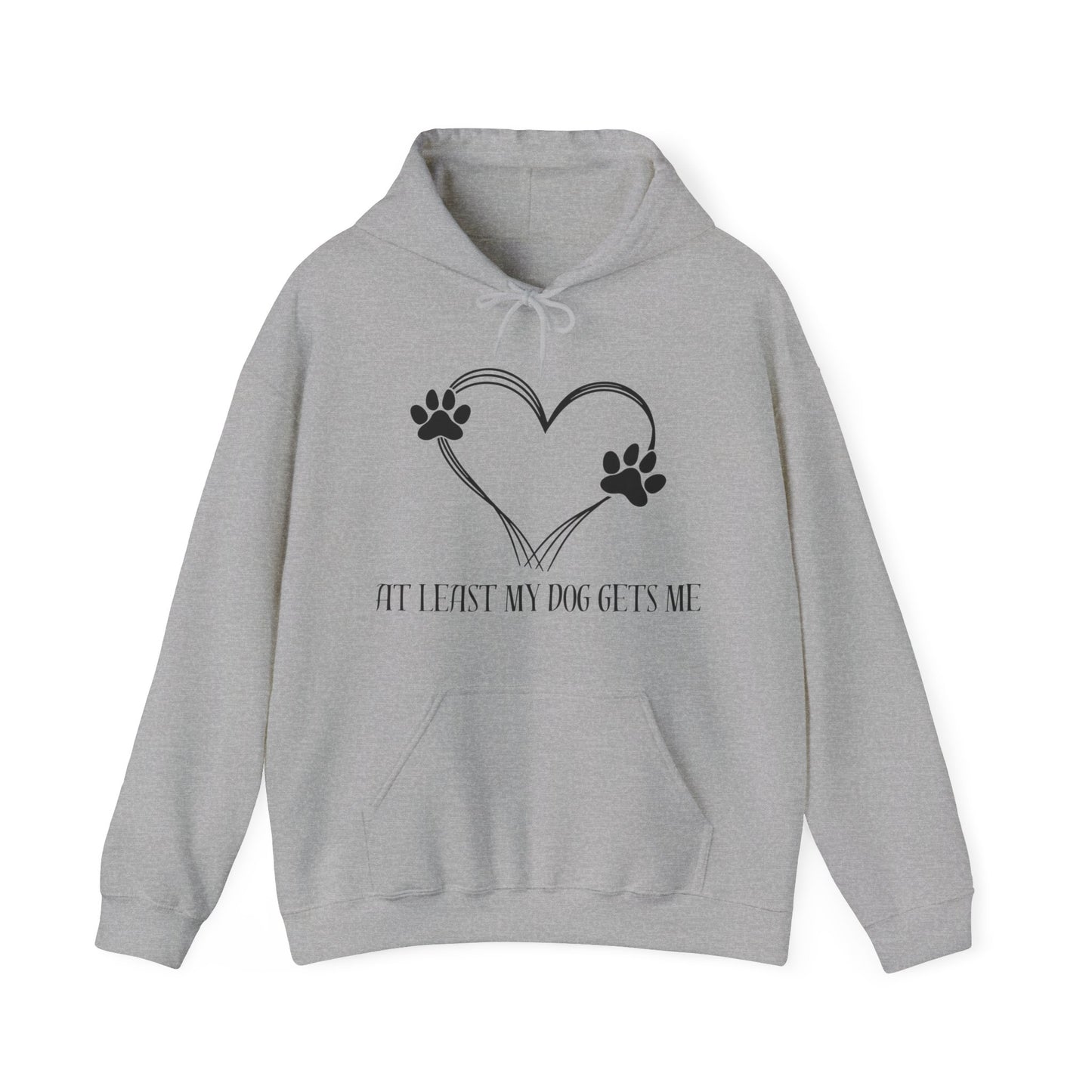 At least my dog gets me Hoodie