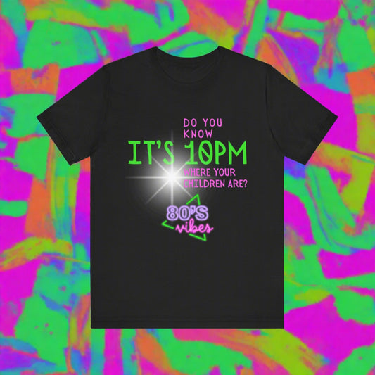 IT'S 10PM 80'S Tee