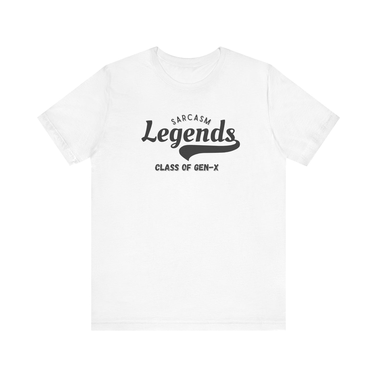 Gen-X Sarcasm Legends tee