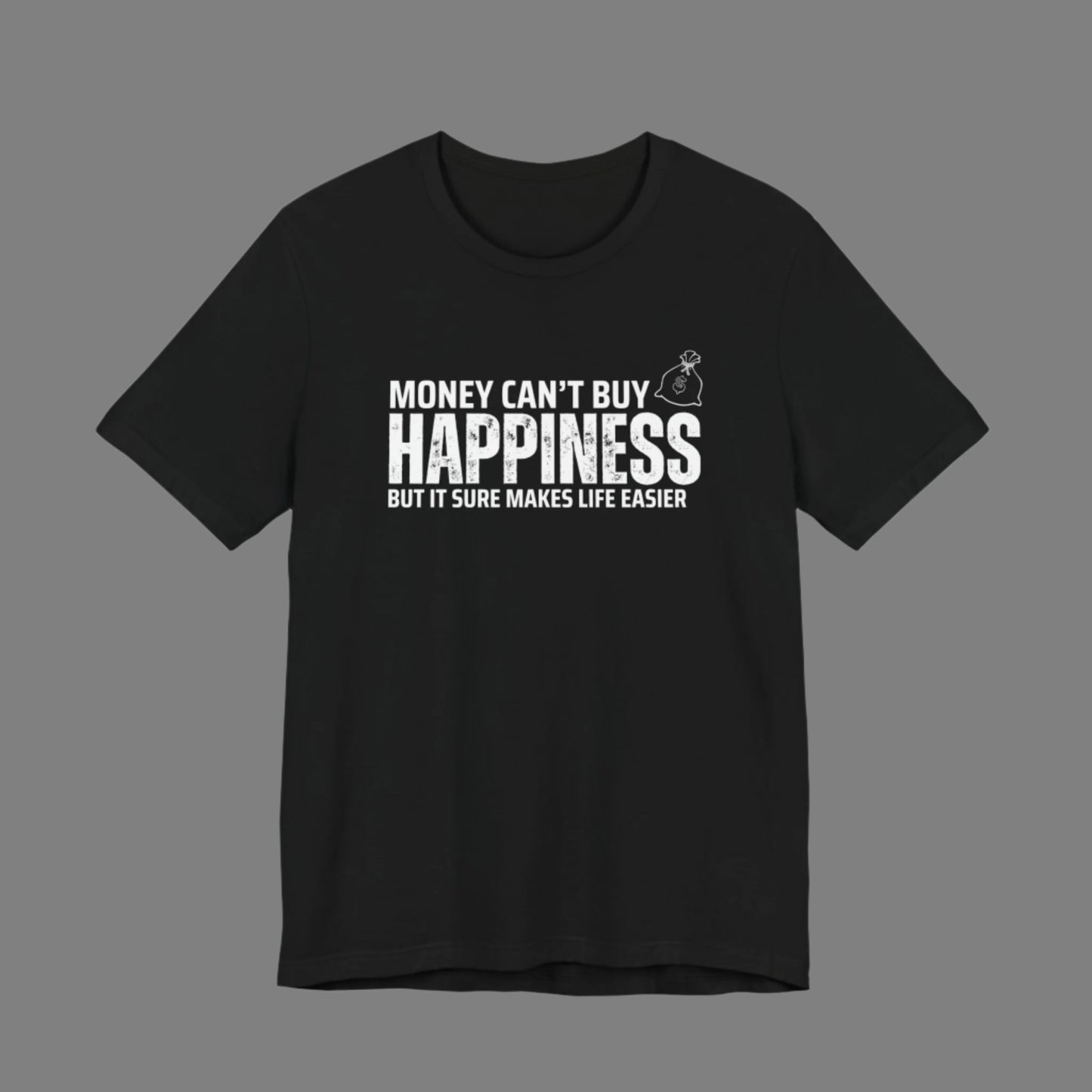 Money can't buy happiness Tee